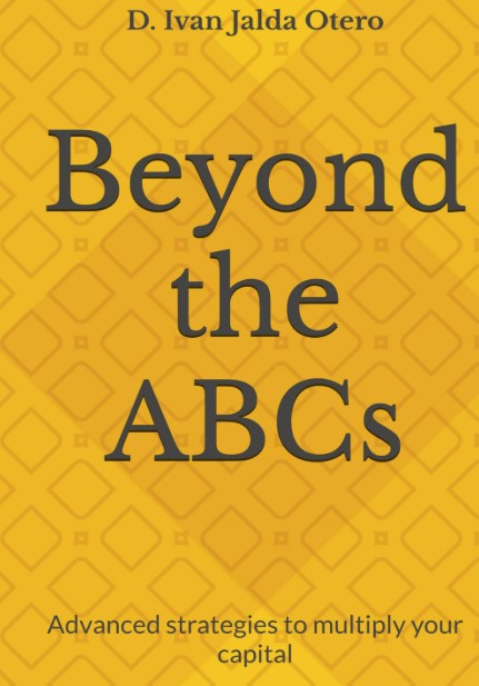 Beyond the ABCs: Advanced Strategies to Multiply Your Capital (Digital Version) (English version)
