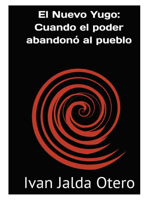 The New Yoke: When Power Abandoned the People (Spanish version) (digital)