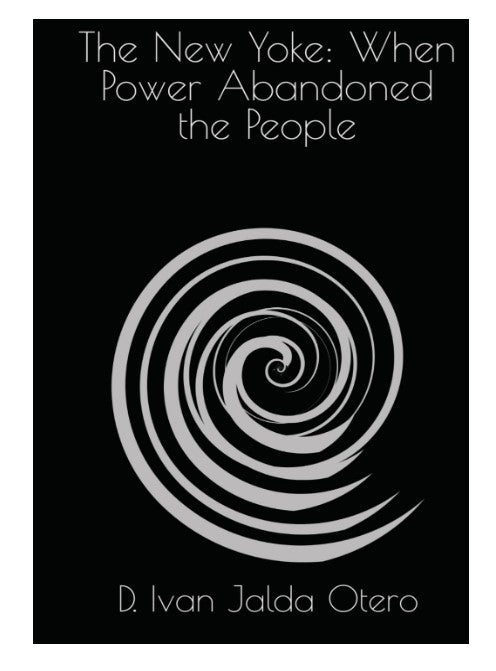 The New Yoke: When Power Abandoned the People (English version) (digital)